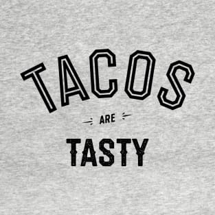 Tacos Are Tasty T-Shirt